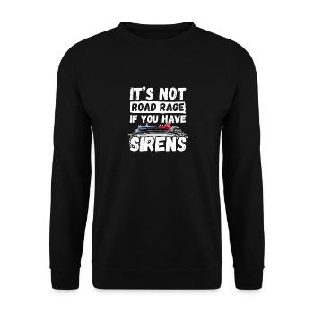 It's Not Road Rage If You Have Sirens, Feuerwehr - Unisex Pullover - Schwarz - Vorne - Alina (178cm) & Michal (187cm)
