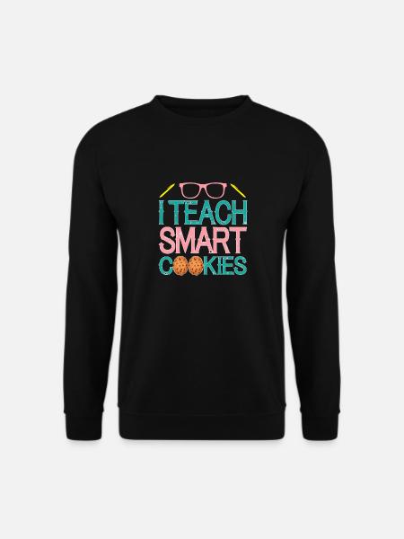 Funny teacher I teach smart cookies that - Unisex Sweatshirt - black