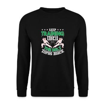 Trainieren Sie Weiter, Bis Ihr Gürtel Zum - Unisex Pullover - Schwarz - Vorne - Alina (178cm) & Michal (187cm)