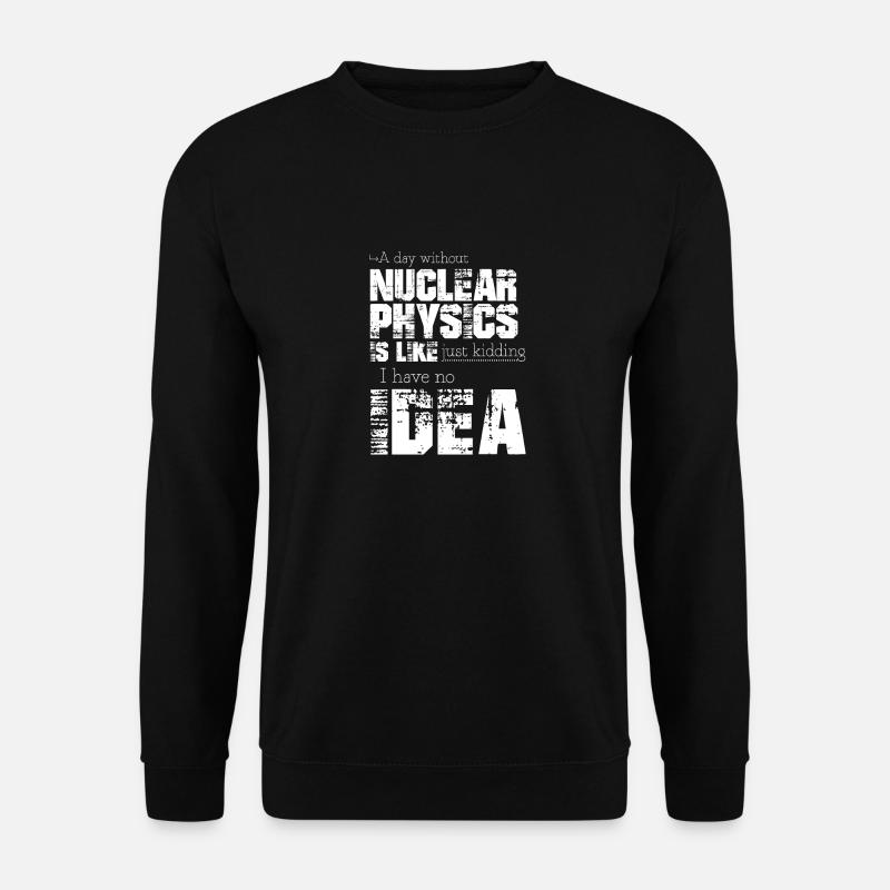 Nuclear physics - Unisex Sweatshirt - black