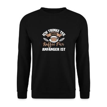 Lustiges gemütlich Bio Tee Trinker Spruch design - Unisex Pullover - Schwarz - Vorne - Alina (178cm) & Michal (187cm)
