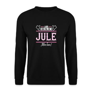 Jule Geschenkidee Geschenk Geburtstag - Unisex Pullover - Schwarz - Vorne - Alina (178cm) & Michal (187cm)