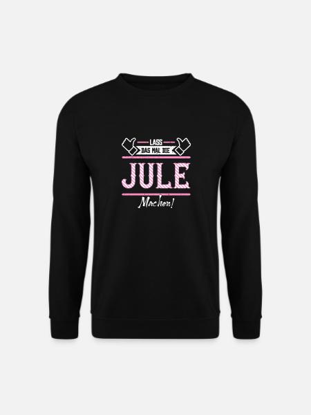 Jule Geschenkidee Geschenk Geburtstag - Unisex Pullover - Schwarz