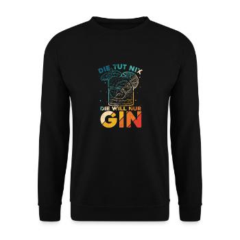 Die Tut Nix Die Will Nur Gin - Urlaub Schnaps Spru - Unisex Pullover - Schwarz - Vorne - Alina (178cm) & Michal (187cm)