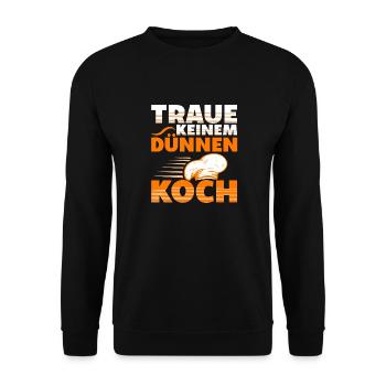 Traue Keinem Dünnen Koch Ausbildung Küche - Unisex Pullover - Schwarz - Vorne - Alina (178cm) & Michal (187cm)