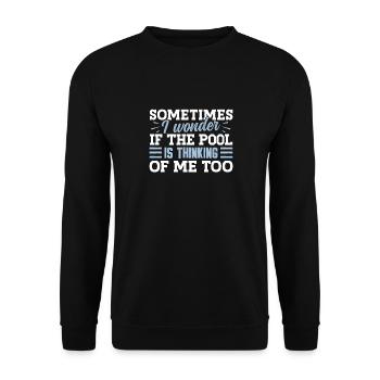 Sometimes I Wonder If The Pool Is Thinking Of Me - Unisex Sweatshirt - black - Front - Alina (178cm) & Michal (187cm)