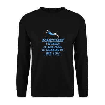 Sometimes I Wonder If The Pool Is Thinking Of Me - Unisex Sweatshirt - black - Front - Alina (178cm) & Michal (187cm)