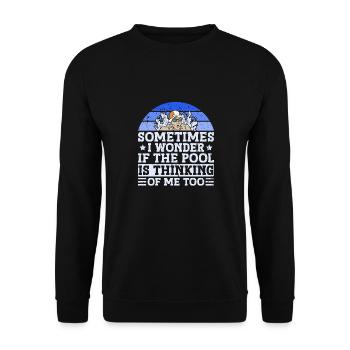 Sometimes I Wonder If The Pool Is Thinking Of Me - Unisex Sweatshirt - black - Front - Alina (178cm) & Michal (187cm)