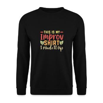 C’est mon Improv Shirt que j’ai inventé - Sweat-shirt Unisexe - noir - Devant - Alina (178cm) & Michal (187cm)
