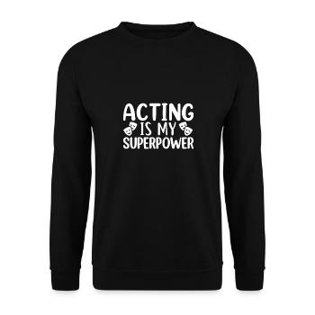 Jouer est mon superpouvoir Musicals Theater - Sweat-shirt Unisexe - noir - Devant - Alina (178cm) & Michal (187cm)
