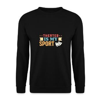 Le théâtre est mon sport Comédies musicales Théâtre - Sweat-shirt Unisexe - noir - Devant - Alina (178cm) & Michal (187cm)