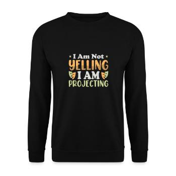 I am not yelling i am Projecting Theater - Unisex Sweatshirt - black - Front - Alina (178cm) & Michal (187cm)