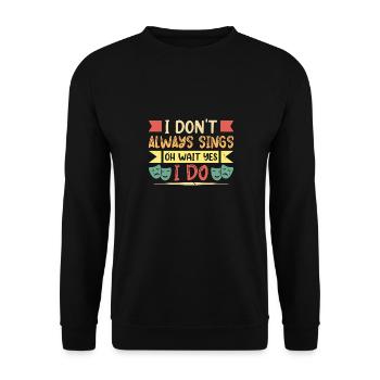I don't allways sings oh wait .. Theater - Unisex Pullover - Schwarz - Vorne - Alina (178cm) & Michal (187cm)
