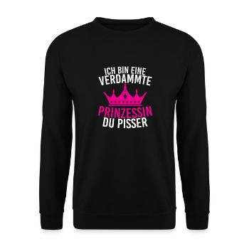 Ich Bin Eine Verdammte Prinzessin Du Pisser - Unisex Pullover - Schwarz - Vorne - Alina (178cm) & Michal (187cm)