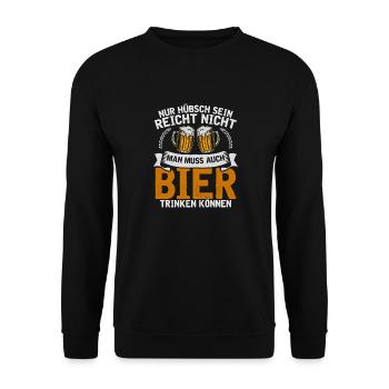 Nur Hübsch Sein Reicht Nicht Man Muss Bier Trinken - Unisex Pullover - Schwarz - Vorne - Alina (178cm) & Michal (187cm)
