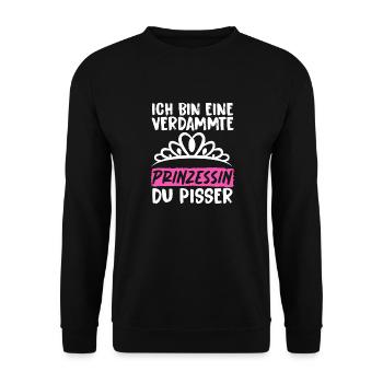 Ich Bin Eine Verdammte Prinzessin Du Pisser - Unisex Pullover - Schwarz - Vorne - Alina (178cm) & Michal (187cm)