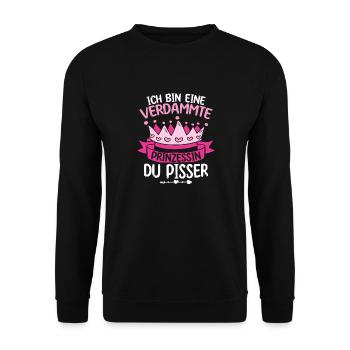 Ich Bin Eine Verdammte Prinzessin Du Pisser - Unisex Pullover - Schwarz - Vorne - Alina (178cm) & Michal (187cm)