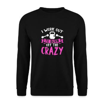 I Work Out To Burn Off The Crazy Training Fitness - Unisex Sweatshirt - black - Front - Alina (178cm) & Michal (187cm)