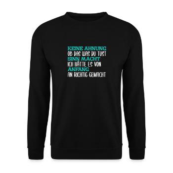 Lustiger Sprüche fürs Büro Arbeitsplatz Sarkasmus - Unisex Pullover - Schwarz - Vorne - Alina (178cm) & Michal (187cm)