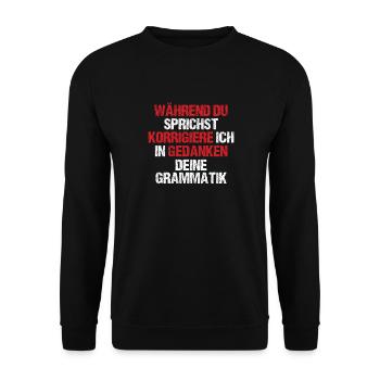 Während Du Sprichst Korrigiere Ich Deine Grammatik - Unisex Pullover - Schwarz - Vorne - Alina (178cm) & Michal (187cm)