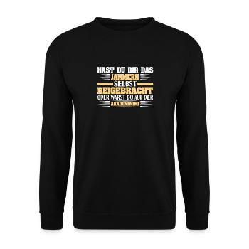 Sarkastischer Spruch Hast Du Dir Das Jammern - Unisex Pullover - Schwarz - Vorne - Alina (178cm) & Michal (187cm)