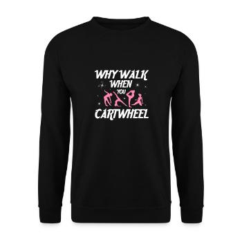 Warum Gehen, Wenn Sie Gymnastik -Gymnast - Unisex Pullover - Schwarz - Vorne - Alina (178cm) & Michal (187cm)