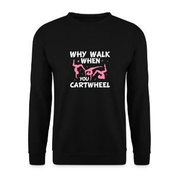 Warum Gehen, Wenn Sie Gymnastik -Gymnast - Unisex Pullover - Schwarz - Vorne - Alina (178cm) & Michal (187cm)