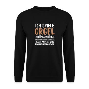 Ich Spiele Orgel Begleitinstrumente - Unisex Pullover - Schwarz - Vorne - Alina (178cm) & Michal (187cm)