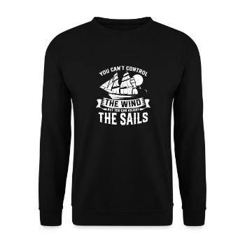 You Cant Control The Wind Sailing Boat - Unisex Sweatshirt - black - Front - Alina (178cm) & Michal (187cm)