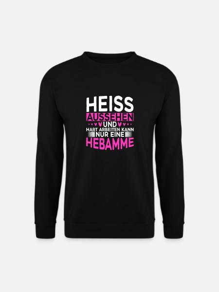 Heiss Aussehen Und Hart Arbeiten Hebamme - Unisex Pullover - Schwarz