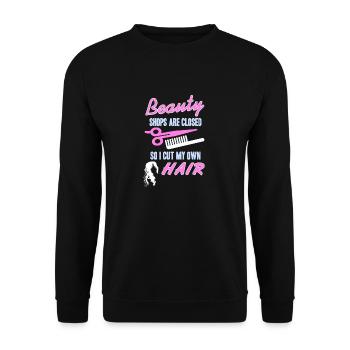 Beauty Shops Are Closed So I Cut My Own Hair Funny - Unisex Sweatshirt - black - Front - Alina (178cm) & Michal (187cm)
