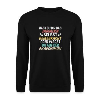 Hast Du Dir Das Jammern Selbst Beigebracht - Unisex Pullover - Schwarz - Vorne - Alina (178cm) & Michal (187cm)