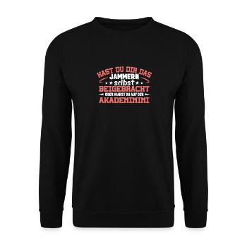 Hast Du Dir Das Jammern Selbst Beigebracht Ironie - Unisex Pullover - Schwarz - Vorne - Alina (178cm) & Michal (187cm)
