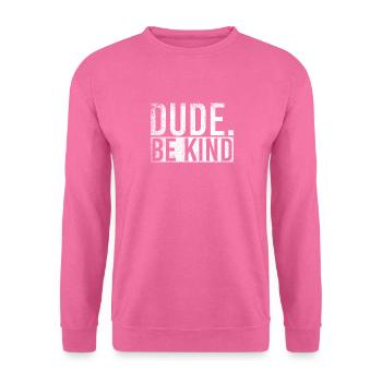 Dude Be Child - Sweat-shirt Unisexe - rose - Devant