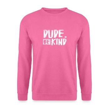 Dude Be Child - Sweat-shirt Unisexe - rose - Devant