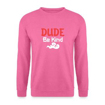 Dude Be Child - Sweat-shirt Unisexe - rose - Devant