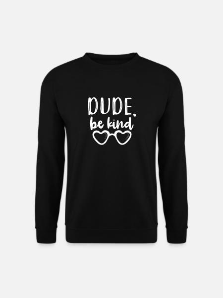 Dude Be Child - Unisex Sweatshirt - black