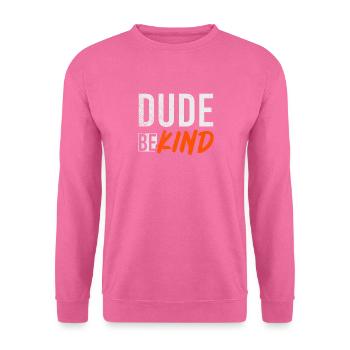 Dude Be Child - Sweat-shirt Unisexe - rose - Devant