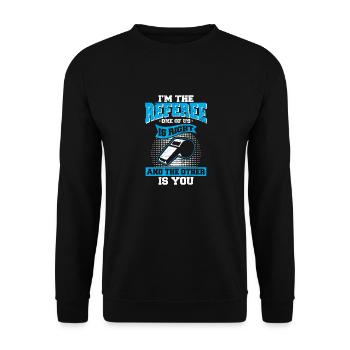 I'm The Referee One Of Us Is Right Funny Soccer Re - Unisex Sweatshirt - black - Front - Alina (178cm) & Michal (187cm)