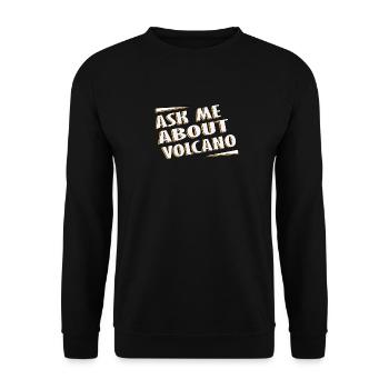 Ask me for a gift with volcano - Unisex Sweatshirt - black - Front - Alina (178cm) & Michal (187cm)