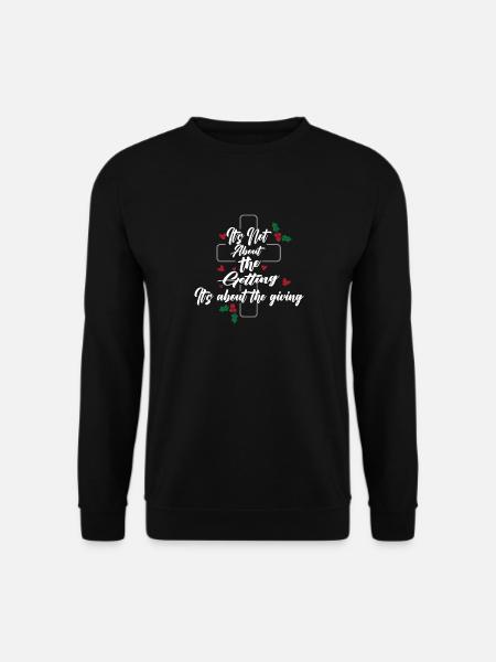 It's not about giving - Unisex Sweatshirt - black