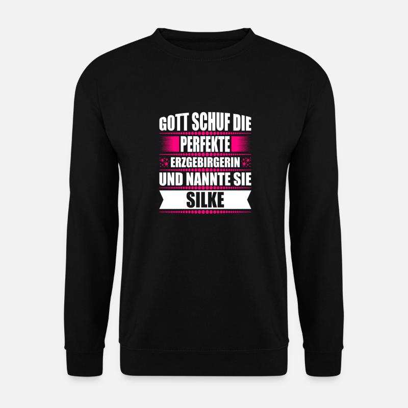 Erzgebirge Frau Namen Sachsen Silke - Unisex Pullover - Schwarz