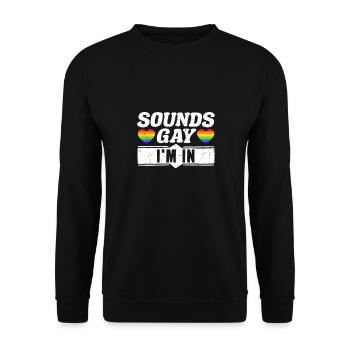 LGBT Gay Pride Month Sounds Gay Im In Heart - Unisex Sweatshirt - black - Front - Alina (178cm) & Michal (187cm)