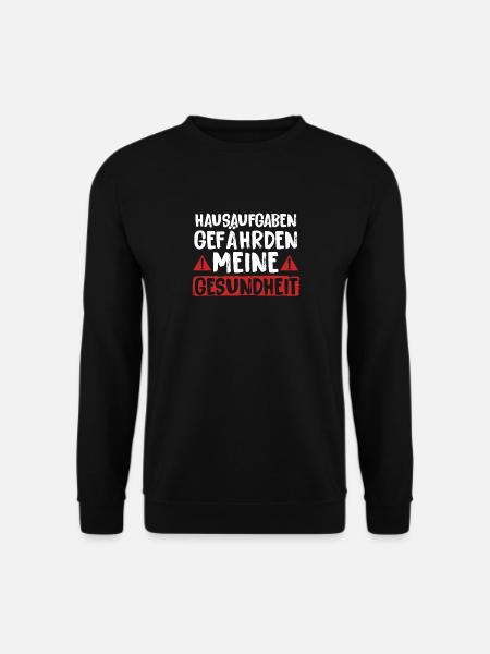 Hausaufgaben Gefährden Meine Gesundheit - Unisex Pullover - Schwarz