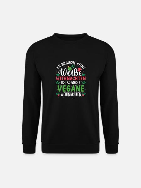 Ich brauche keine weiße Weihnachten, vegan - Unisex Pullover - Schwarz