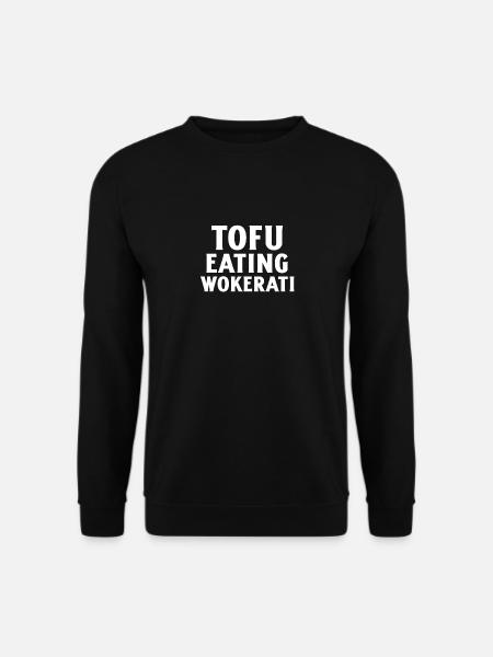Funny Tofu Eating Wokerati Anti-Tory - Unisex Sweatshirt - black