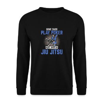 Real Dads Do Jiu Jitsu Some Play Poker Brazilian J - Unisex Sweatshirt - black - Front - Alina (178cm) & Michal (187cm)