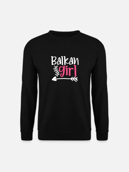 Balkan Girl Croatia Albania Kosovo Bosnia - Unisex Sweatshirt - black