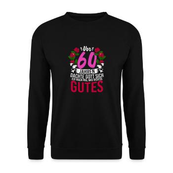 Vor 60 Jahren Dachte Gott Sich Ich Mach Mal Was - Unisex Pullover - Schwarz - Vorne - Alina (178cm) & Michal (187cm)