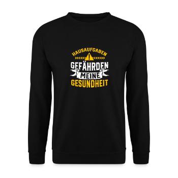 Hausaufgaben Gefährden Meine Gesundheit - Unisex Pullover - Schwarz - Vorne - Alina (178cm) & Michal (187cm)